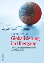 Globalisierung im Übergang Cover des Buches Globalisierung im Übergang (ISBN: 9783853715628)