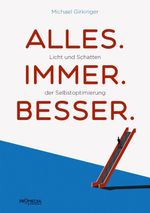 Alles. Immer. Besser. Cover des Buches Alles. Immer. Besser. (ISBN: 9783853719107)