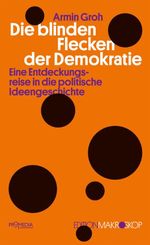 Die blinden Flecken der Demokratie Cover des Buches Die blinden Flecken der Demokratie (ISBN: 9783853719121)
