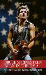 Bruce Springsteen - Born In The U.S.A. Cover des Buches Bruce Springsteen - Born In The U.S.A. (ISBN: 9783854458166)