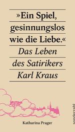 »Ein Spiel, gesinnungslos wie die Liebe.« Cover des Buches »Ein Spiel, gesinnungslos wie die Liebe.« (ISBN: 9783854496922)