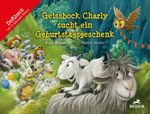 Geissbock Charly sucht ein Geburtstagsgeschenk Cover des Buches Geissbock Charly sucht ein Geburtstagsgeschenk (ISBN: 9783855464432)