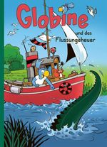 Globine und das Flussungeheuer Cover des Buches Globine und das Flussungeheuer (ISBN: 9783857035562)