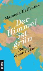 Der Himmel ist grün Cover des Buches Der Himmel ist grün (ISBN: 9783857874765)