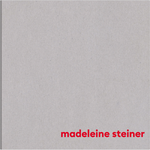madeleine steiner Cover des Buches madeleine steiner (ISBN: 9783859970694)