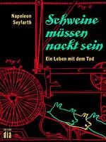Schweine müssen nackt sein Cover des Buches Schweine müssen nackt sein (ISBN: 9783860345054)