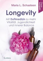 Longevity – Mit Duftmedizin zu mehr Vitalität, Jugendlichkeit und innerer Balance Cover des Buches Longevity – Mit Duftmedizin zu mehr Vitalität, Jugendlichkeit und innerer Balance (ISBN: 9783861913122)