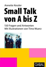 Small Talk von A bis Z Cover des Buches Small Talk von A bis Z (ISBN: 9783862000340)