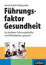 Führungsfaktor Gesundheit Cover des Buches Führungsfaktor Gesundheit (ISBN: 9783862000449)