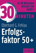 30 Minuten Erfolgsfaktor 50+ Cover des Buches 30 Minuten Erfolgsfaktor 50+ (ISBN: 9783862005710)