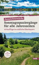 Aussichtsreiche Sonntagsspaziergänge für alle Jahreszeiten Cover des Buches Aussichtsreiche Sonntagsspaziergänge für alle Jahreszeiten (ISBN: 9783862225064)