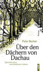 Über den Dächern von Dachau Cover des Buches Über den Dächern von Dachau (ISBN: 9783862225361)