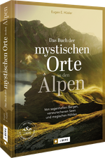 Das Buch der mystischen Orte in den Alpen Cover des Buches Das Buch der mystischen Orte in den Alpen (ISBN: 9783862468867)
