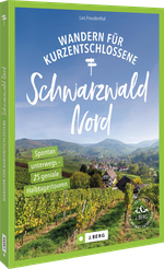 Wandern für Kurzentschlossene Schwarzwald Nord Cover des Buches Wandern für Kurzentschlossene Schwarzwald Nord (ISBN: 9783862468966)