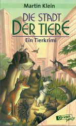 Die Stadt der Tiere Cover des Buches Die Stadt der Tiere (ISBN: 9783863271015)