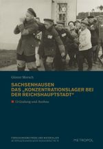 Sachsenhausen. Das „Konzentrationslager bei der Reichshauptstadt" Cover des Buches Sachsenhausen. Das „Konzentrationslager bei der Reichshauptstadt" (ISBN: 9783863311704)