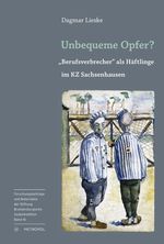 Unbequeme Opfer?: „Berufsverbrecher“ als Häftlinge im KZ Sachsenhausen (Reihe Forschungsbeiträge und Materialien der Stiftung Brandenburgische Gedenkstätten) Cover des Buches Unbequeme Opfer?: „Berufsverbrecher“ als Häftlinge im KZ Sachsenhausen (Reihe Forschungsbeiträge und Materialien der Stiftung Brandenburgische Gedenkstätten) (ISBN: 9783863312978)