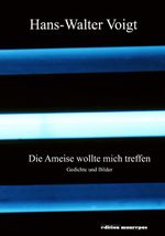 Die Ameise wollte mich treffen Cover des Buches Die Ameise wollte mich treffen (ISBN: 9783863561369)