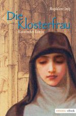 Die Klosterfrau Cover des Buches Die Klosterfrau (ISBN: 9783863585594)