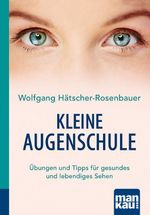 Kleine Augenschule. Kompakt-Ratgeber Cover des Buches Kleine Augenschule. Kompakt-Ratgeber (ISBN: 9783863743147)