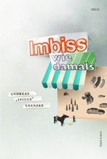 Imbiss wie damals Cover des Buches Imbiss wie damals (ISBN: 9783863910471)