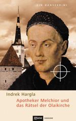 Apotheker Melchior und das Rätsel der Olaikirche Cover des Buches Apotheker Melchior und das Rätsel der Olaikirche (ISBN: 9783863930561)