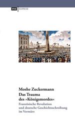 Das Trauma des "Königsmordes" Cover des Buches Das Trauma des "Königsmordes" (ISBN: 9783863935818)