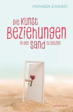 Die Kunst, Beziehungen in den Sand zu setzen Cover des Buches Die Kunst, Beziehungen in den Sand zu setzen (ISBN: 9783864101465)