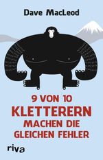 9 von 10 Kletterern machen die gleichen Fehler Cover des Buches 9 von 10 Kletterern machen die gleichen Fehler (ISBN: 9783864135804)