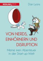 Von Nerds, Einhörnern und Disruption: Meine irren Abenteuer in der Start-up-Welt Cover des Buches Von Nerds, Einhörnern und Disruption: Meine irren Abenteuer in der Start-up-Welt (ISBN: 9783864149245)