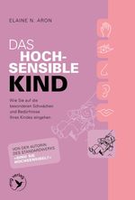 Das hochsensible Kind Cover des Buches Das hochsensible Kind (ISBN: 9783864153549)
