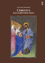 Christus, das Leben der Seele Cover des Buches Christus, das Leben der Seele (ISBN: 9783864170744)