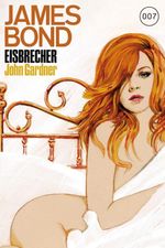 James Bond 18: Eisbrecher Cover des Buches James Bond 18: Eisbrecher (ISBN: 9783864254543)