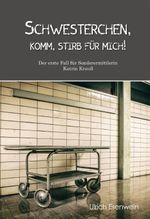 Schwesterchen, komm, stirb für mich! Cover des Buches Schwesterchen, komm, stirb für mich! (ISBN: 9783864605475)