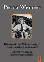 Können wir von Nobelpreisträger Otto H. Warburg noch lernen? Cover des Buches Können wir von Nobelpreisträger Otto H. Warburg noch lernen? (ISBN: 9783864642906)