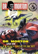 Dr. Morton Nr. 132: Dr. Morton und die Frauen ohne Furcht Cover des Buches Dr. Morton Nr. 132: Dr. Morton und die Frauen ohne Furcht (ISBN: 9783864739446)