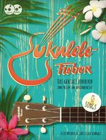 Ukulele-Fieber: Das geniale Lehrbuch ohne Noten und Vorkenntnisse Cover des Buches Ukulele-Fieber: Das geniale Lehrbuch ohne Noten und Vorkenntnisse (ISBN: 9783865439031)