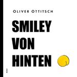 Smiley von hinten Cover des Buches Smiley von hinten (ISBN: 9783865694492)