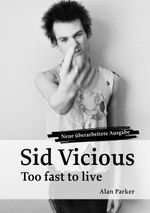 Sid Vicious Cover des Buches Sid Vicious (ISBN: 9783866081550)