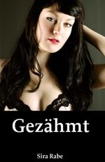 Gezähmt Cover des Buches Gezähmt (ISBN: 9783866086234)