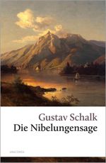 Die Nibelungensage Cover des Buches Die Nibelungensage (ISBN: 9783866473850)