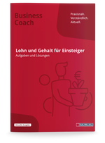 Lohn und Gehalt für Einsteiger - Übungsbuch mit Lösungen Cover des Buches Lohn und Gehalt für Einsteiger - Übungsbuch mit Lösungen (ISBN: 9783867188074)