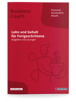Lohn und Gehalt für Fortgeschrittene - Übungsbuch mit Lösungen Cover des Buches Lohn und Gehalt für Fortgeschrittene - Übungsbuch mit Lösungen (ISBN: 9783867188098)