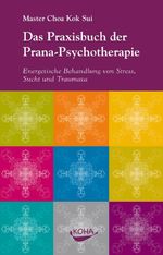 Das Praxisbuch der Pranapsychotherapie Cover des Buches Das Praxisbuch der Pranapsychotherapie (ISBN: 9783867281027)