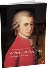 Mozart und Augsburg Cover des Buches Mozart und Augsburg (ISBN: 9783867519045)
