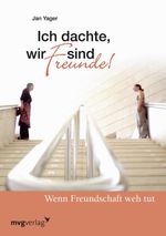 Ich dachte, wir sind Freunde! Cover des Buches Ich dachte, wir sind Freunde! (ISBN: 9783868824209)