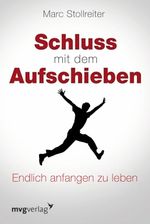 Schluss mit dem Aufschieben Cover des Buches Schluss mit dem Aufschieben (ISBN: 9783868825091)