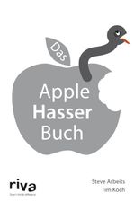 Das Apple-Hasser-Buch Cover des Buches Das Apple-Hasser-Buch (ISBN: 9783868833119)