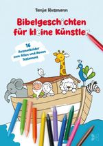 Bibelgeschichten für kleine Künstler Cover des Buches Bibelgeschichten für kleine Künstler (ISBN: 9783870926724)
