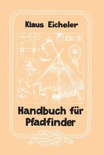 Handbuch für Pfadfinder Cover des Buches Handbuch für Pfadfinder (ISBN: 9783872493156)